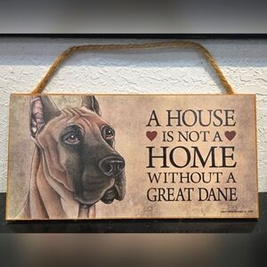3/$20 Great Dane "A House is not a Home without a (Dog)" Wall Decor Gift Sign
